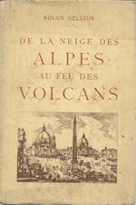De La Neige Des Alpes Au Feu Des Volcans