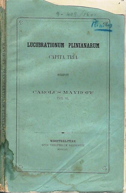 Lucubrationum Plinianarum. Capita Tria - Karl Friedrich Theodor Mayhoff - copertina
