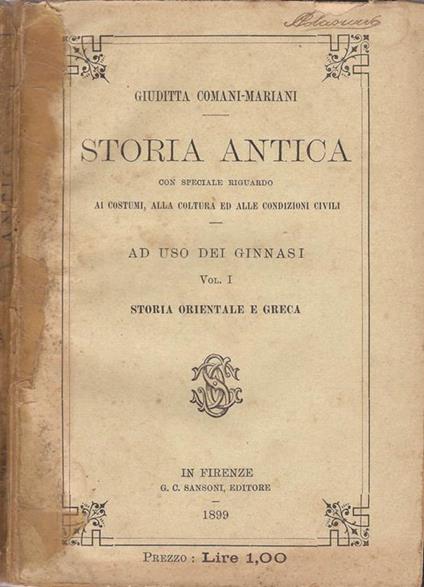 Storia Antica. con speciale riguardo ai costumi, alla coltura ed alle condizioni civili - Giuditta Comani Mariani - copertina