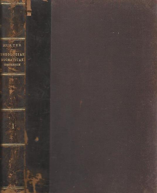 Theologiae dogmaticae compendium in usum studiosorum theologiae (Tomo I). Theologia generalis complectens tractatus quatuor - copertina