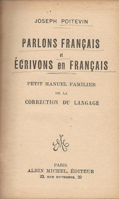 Parlons français et écrivons en français. petit manuel familier de la correction du langage - Joseph Poitevin - copertina
