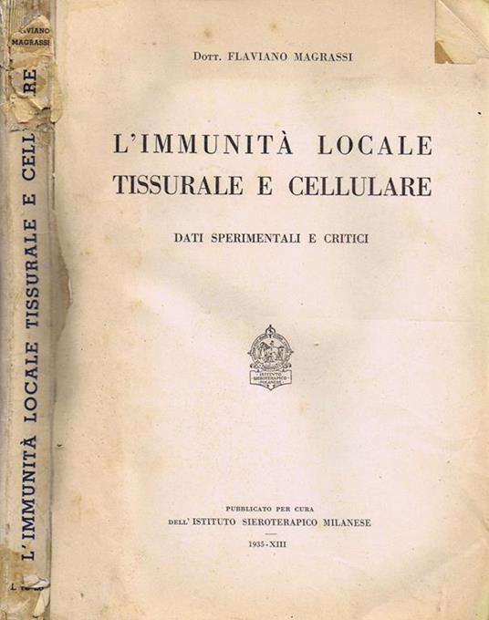 L' Immunità Locale Tissurale e Cellulare. Dati Sperimentali e Critici - Flaviano Magrassi - copertina