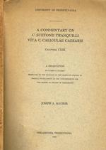 A Commentary On C.Suetonii Tranquilli Vita C.Caligulae Caesaris. Chapters I-Xxi. A Dissertation
