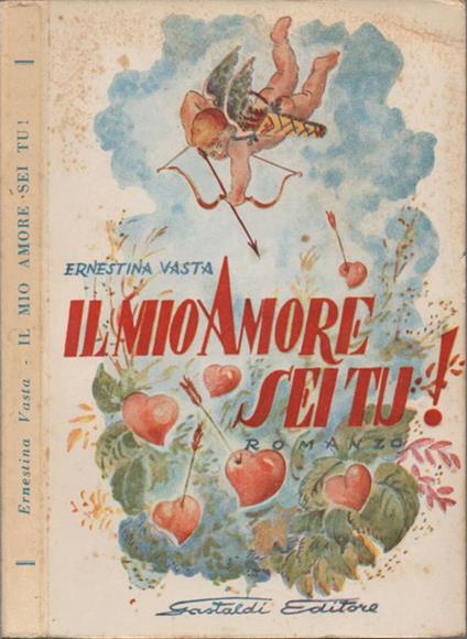 Il mio Amore sei tu!. Romanzo - Ernestina Vasta - copertina