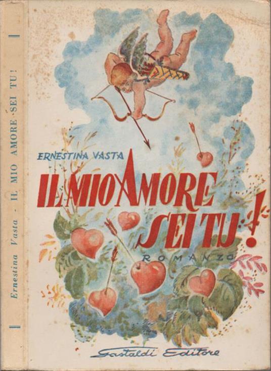 Il mio Amore sei tu!. Romanzo - Ernestina Vasta - copertina