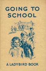 Going To School. A Ladybird Learning To Read Book