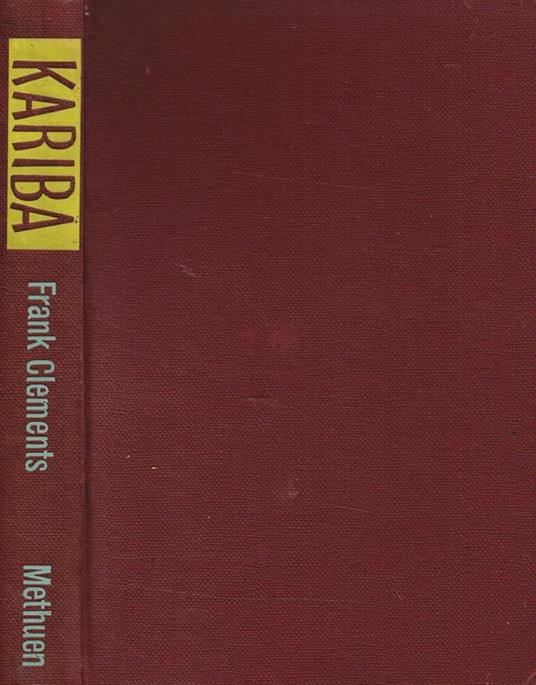 Kariba. The Struggle With The River God - Frank Clements - copertina