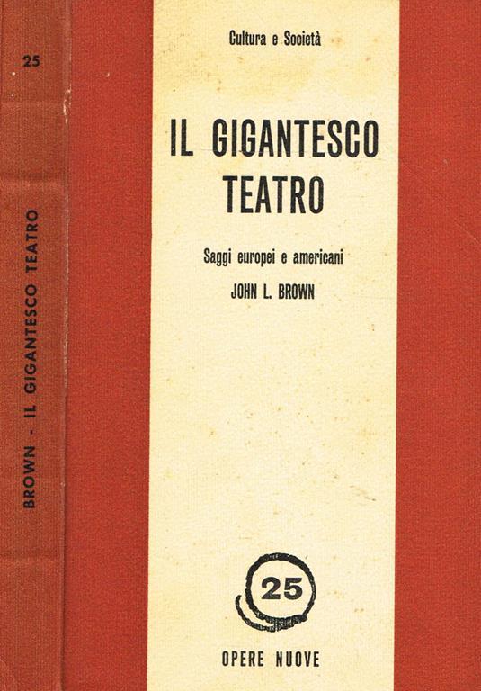 Il Gigantesco Teatro. Saggi Europei E Americani - copertina