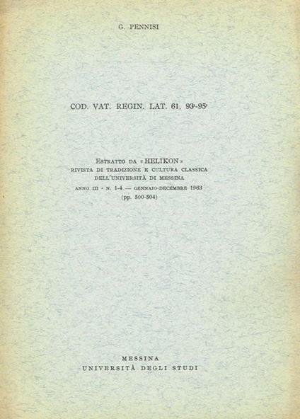 Cod.Vat.Regin.Lat.61, 93-95. Estratto Da Helikon Rivista Di Tradizione E Cultura Classica Dell'Università Di Messina Anno Iii N.1-4 - G. Pennisi di Santa Margherita - copertina