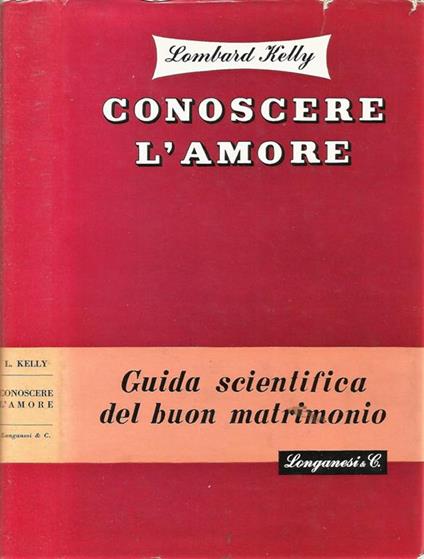 Conoscere l'Amore. Guida Scientifica del Buon Matrimonio - copertina