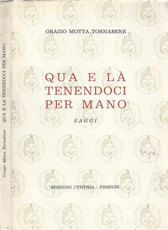 Qua e là tenendoci per mano. Saggi - Orazio Motta Tornabene - copertina