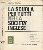 La Scuola Per Tutti Nella Società Inglese. Evoluzione Storica-Ordinamento Attuale-Sviluppi Futuri
