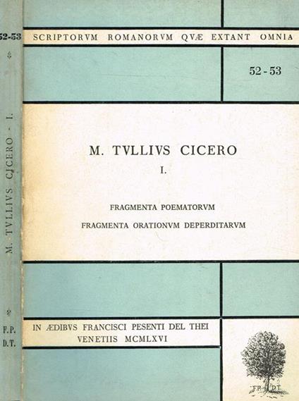 M.Tullio Cicero Vol.I. Fragmenta Poematorum. Fragmente Orationum Deperditarum - Francesco Semi - copertina