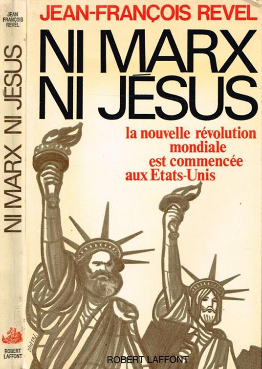 Ni Marx Ni Jesus. De La Seconde Revolution Americaine à La Seconde Revolution Mondiale - Jean-François Revel - copertina