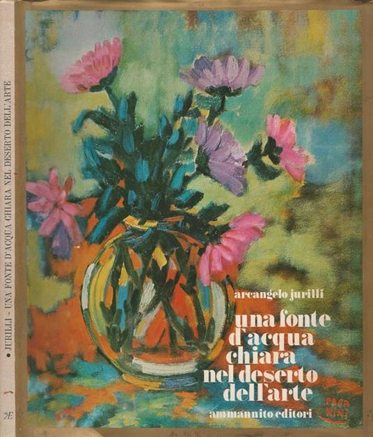Una fonte d'acqua chiara nel deserto dell'arte - Arcangelo Jurilli - copertina
