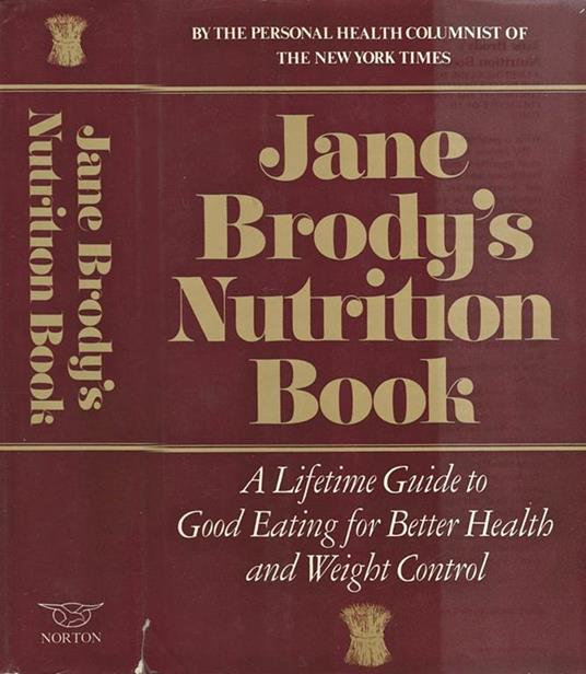 Jane Brody' s Nutrition Book. A Lifetime Guide to Good Eating for Better Health and Weight Control - copertina