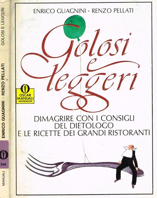 Golosi E Leggeri. Dimagrire Con I Consigli Del Dietologo E Le Ricette Dei Grandi Ristoranti - copertina