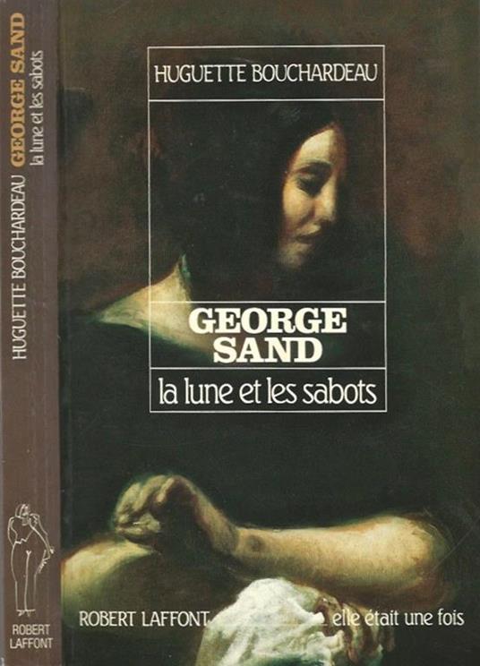 George Sand. La lune et les sabots - Huguette Bouchardeau - copertina