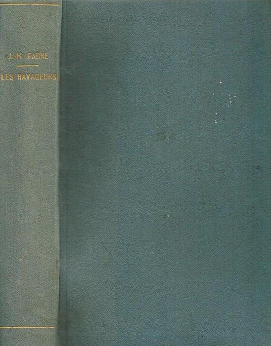 Les Ravageurs. Recits Sur Les Insectes Nuisibles A L'Agriculture - Jean-Henri Fabre - copertina