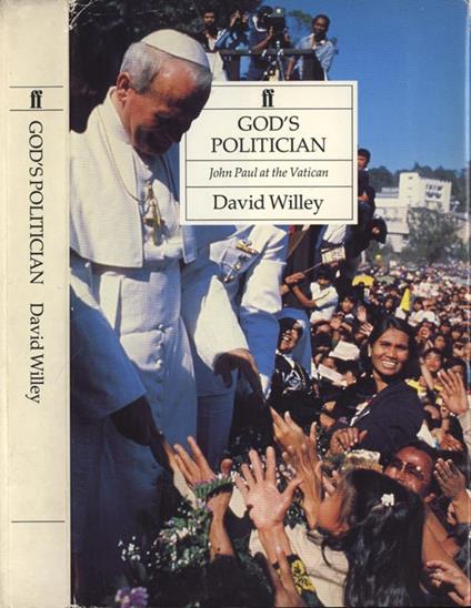 God's politician. John Paul And The Vatican - David Willey - copertina