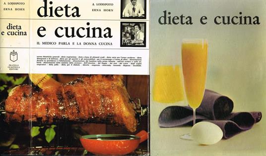 Dieta E Cucina. Il Medico Parla E La Donna Cucina - Erna Horn - copertina