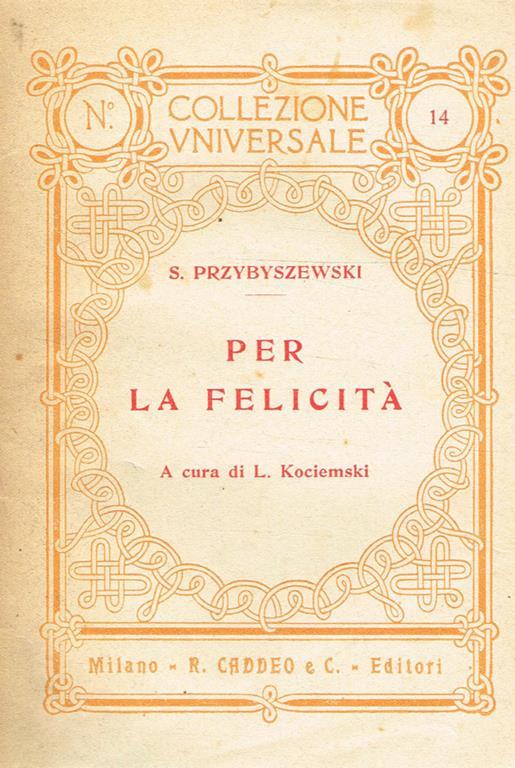 Per La Felicità. Dramma In Tre Atti - Stanislao Przybyszewski - copertina