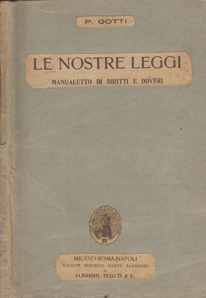 Le nostre leggi. Manualetto Di Diritti E Doveri - P. Gotti - copertina