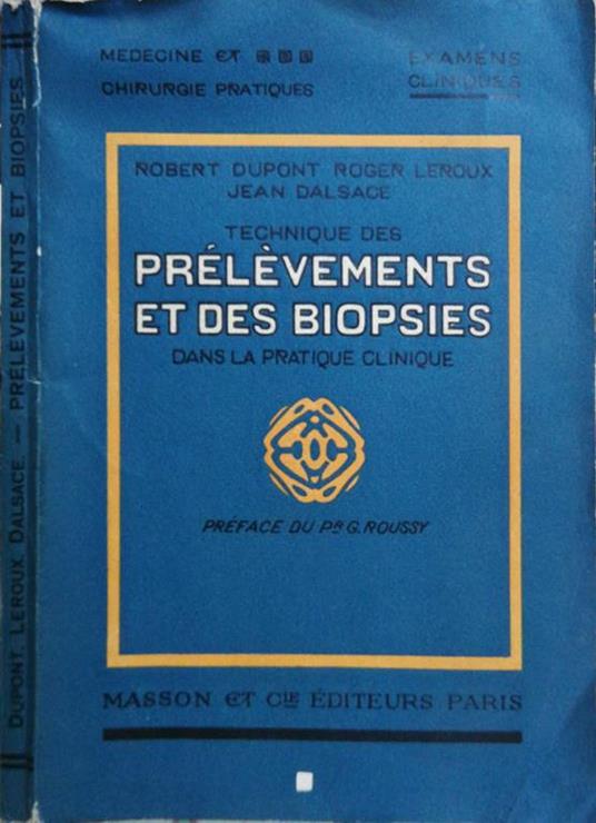 Thechnique Des Prelevements Et Des Biopsies Dans La Pratique Clinique - Robert Dupont,Roger Leroux - copertina
