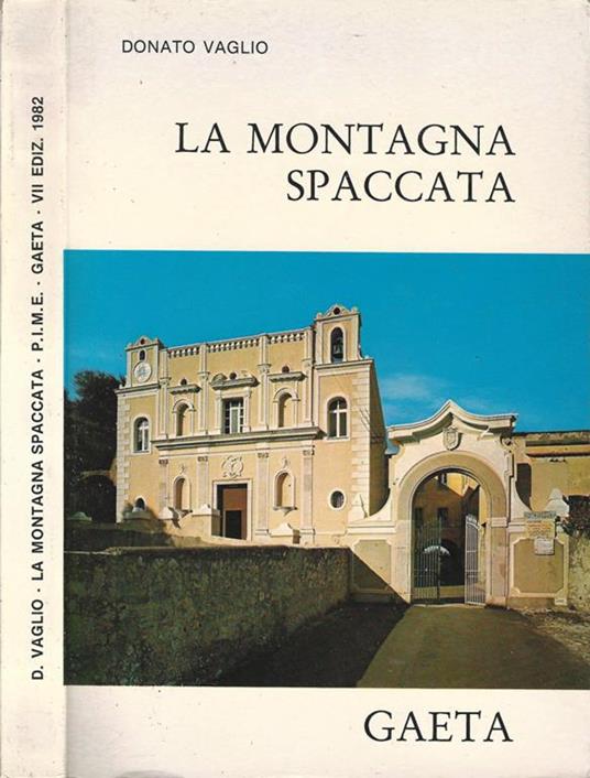La Montagna Spaccata. E Il Suo Santuario Tra Storia E Leggenda - Donato Vaglio - copertina