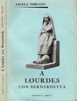 A Lourdes con Bernardetta