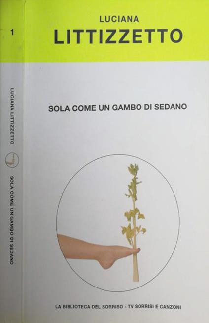 Sola Come Un Gambo Di Sedano - Luciana Littizzetto - copertina