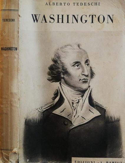 Washington. E L'Indipendenza Degli Stati Uniti - Alberto Tedeschi - copertina
