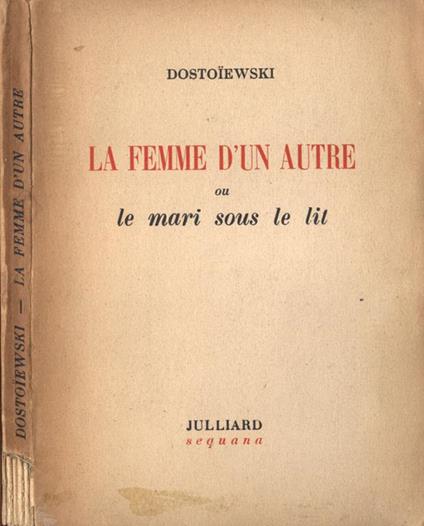La femme d'un autre. Ou Le Mari Sous Le Lit - Fëdor Dostoevskij - copertina