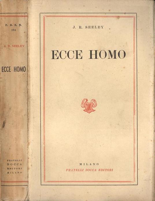 Ecce homo. Un Esame Della Vita E Dell'Opera Di Gesù Cristo - J. R. Seeley - copertina