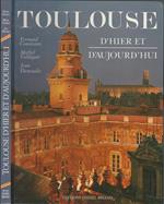 Toulouse. D'Hier Et D'Aujourd'Hui