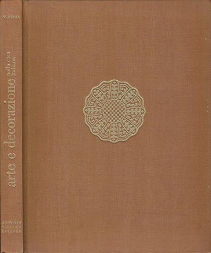 Arte e decorazione. Nella Casa Italiana - Vincenzo Peria - copertina