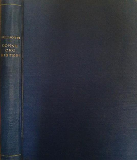 Donne..Oro..Misteri. - Italo Sulliotti - copertina