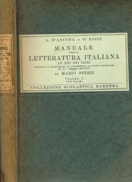 Manuale Della Letteratura Italiana Ad Uso Dei Licei Vol.I Parte Seconda - Alessandro D'Ancona,Orazio Bacci - copertina