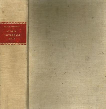 Storia Universale. Lo Sviluppo Dell'UmanitàSotto L'Aspetto Politico, Sociale E Intellettuale Vol.I - Julius von Pflugk-Harttung - copertina