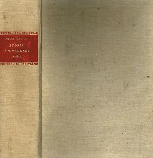 Storia Universale. Lo Sviluppo Dell'UmanitàSotto L'Aspetto Politico, Sociale E Intellettuale Vol.I - Julius von Pflugk-Harttung - copertina