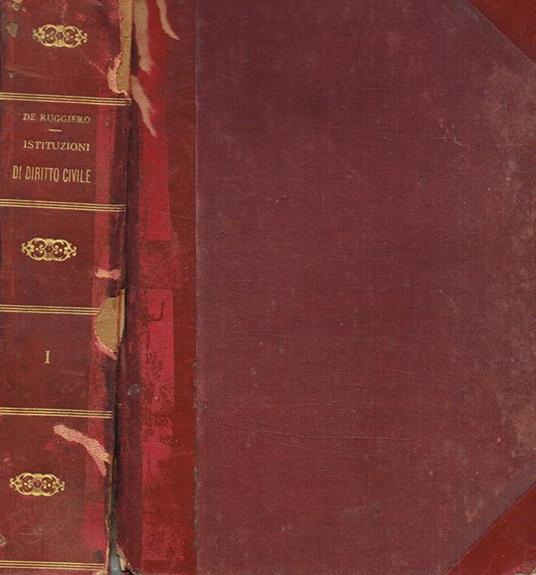 Istituzioni Di Diritto Civile Vol.I. Introduzione E Parte Generale, Diritto Delle Persone, Diritti Reali E Possesso - Roberto De Ruggiero - copertina