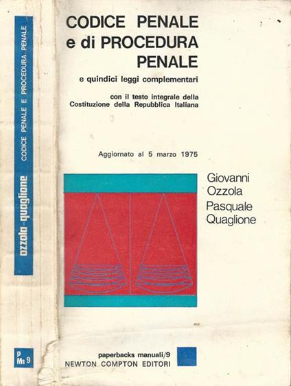 Codice penale e di procedura penale. E quindici leggi complementari - Giovanni Ozzola - copertina