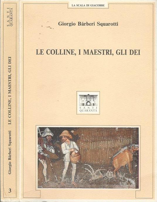 Le colline, i maestri, gli Dei - Giorgio Bàrberi Squarotti - copertina