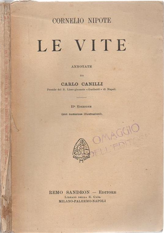 Le vite. annotate da Carlo Canilli. II.a Edizione (con numerose illustrazioni) - Cornelio Nepote - copertina