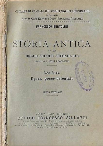 Storia antica Parte prima. Epoca greco-orientale - Francesco Bertolini - copertina