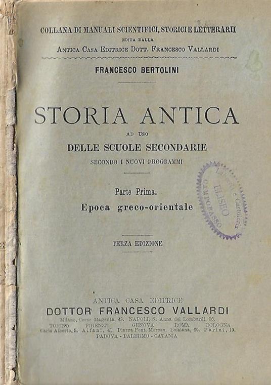 Storia antica Parte prima. Epoca greco-orientale - Francesco Bertolini - copertina