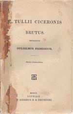 M. Tullii Ciceronis. Brutus. Recognovit Gulielmus Friedrich. Editio stereotypa