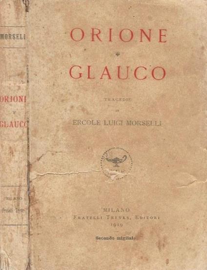 Orione. Glauco - Ercole Luigi Morselli - copertina