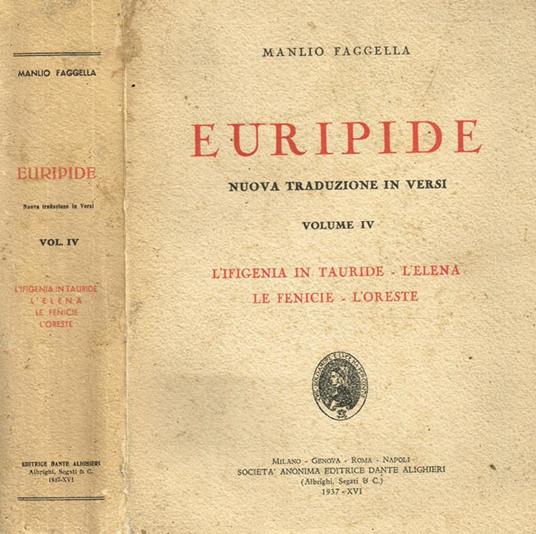 Euripide vol.IV. L'Ifigenia in Tauride. L'Elena. Le Fenicie. L'Oreste - Manlio Faggella - copertina