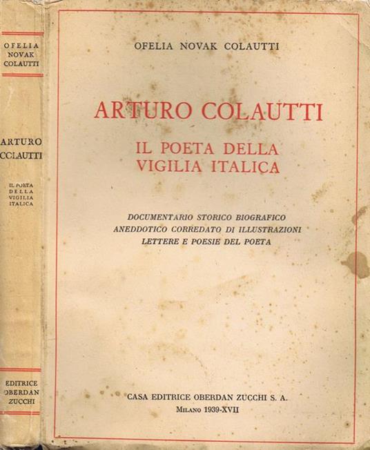 Arturo Colautti di: Ofelia Novak Colautti. Il Poeta Della Vigilia Italica - copertina
